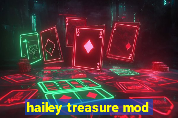 hailey treasure mod